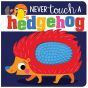 Never Touch a Hedgehog