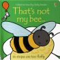That's Not My Bee Touchy Feely Book