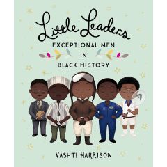 Little Leaders - Exceptional Men in Black History